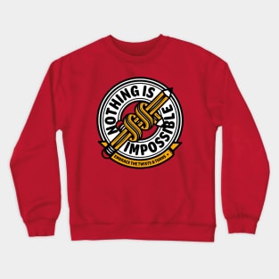 Nothing Is Impossible Crewneck Sweatshirt